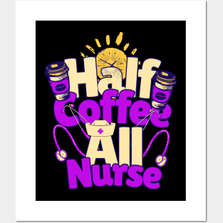 Half coffee All Nurse Posters and Art